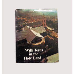 With Jesus in the Holy Land Steimatzky 1979 Photos Hardcover Jacket